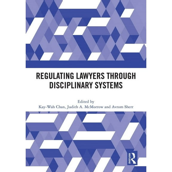 Regulating Lawyers Through Disciplinary Systems, (Hardcover)