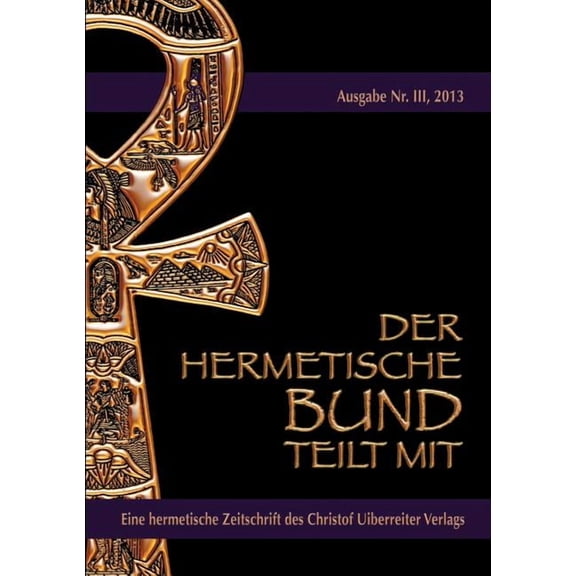 Der hermetische Bund teilt mit: Hermetische Zeitschrift Nr. 3/2013, (Paperback)