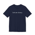 thumbnail image 3 of Let me sleep funny saying late sleeper joke vintage napping Unisex T-shirt, 3 of 9