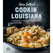Kevin Belton's Cookin' Louisiana : Flavors from the Parishes of the Pelican State (Hardcover)
