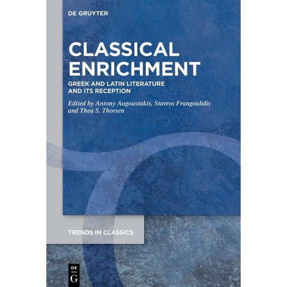Trends in Classics - Supplementary Volum Classical Enrichment: Greek and Latin Literature and Its Reception, Book 176, (Hardcover)