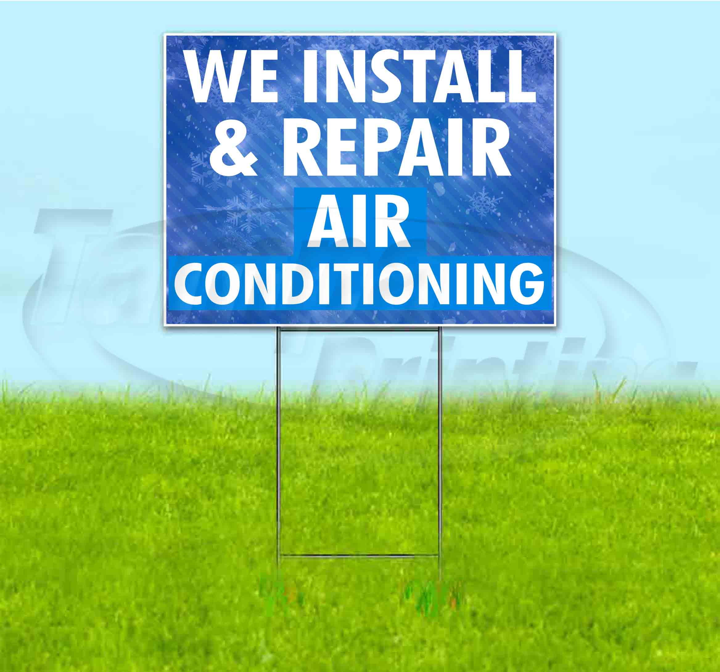 We Install And Repair Air Conditioning (18" X 24") Yard Sign, Includes