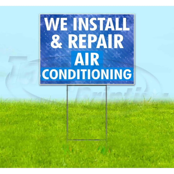 We Install And Repair Air Conditioning (18" x 24") Yard Sign, Includes Metal Step Stake