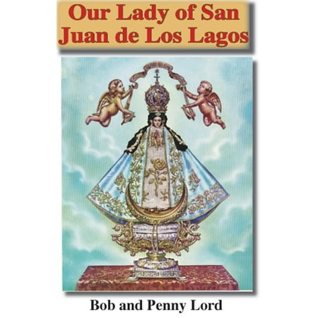 Our Lady of San Juan de Los Lagos - eBook