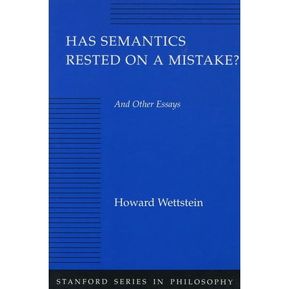 Stanford Series in Philosophy: Has Semantics Rested on a Mistake? And Other Essays (Paperback)