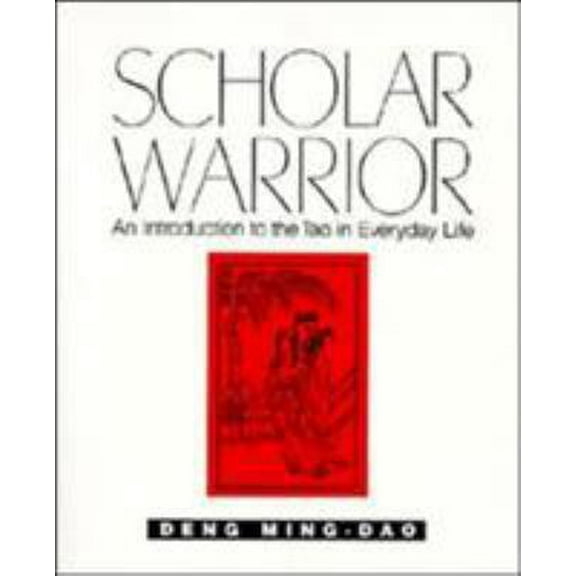 Pre-Owned Scholar Warrior: An Introduction to the Tao in Everyday Life (Paperback) 0062502328 9780062502322