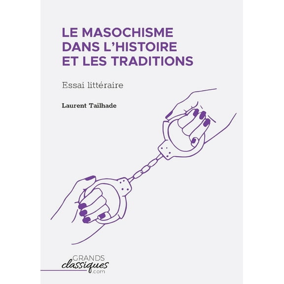 Le masochisme dans l'histoire et les traditions, (Paperback)