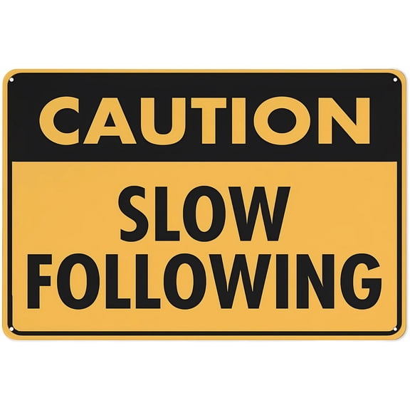 Caution Slow Following Retro Warning Sign - 8"x12" Tin Metal Decor, for Home Road Street Factory School Park