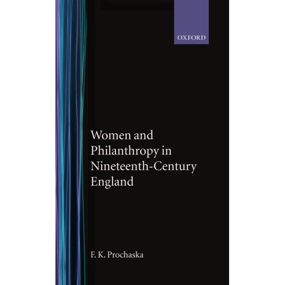 Women and Philanthropy in 19th Century England, (Hardcover)
