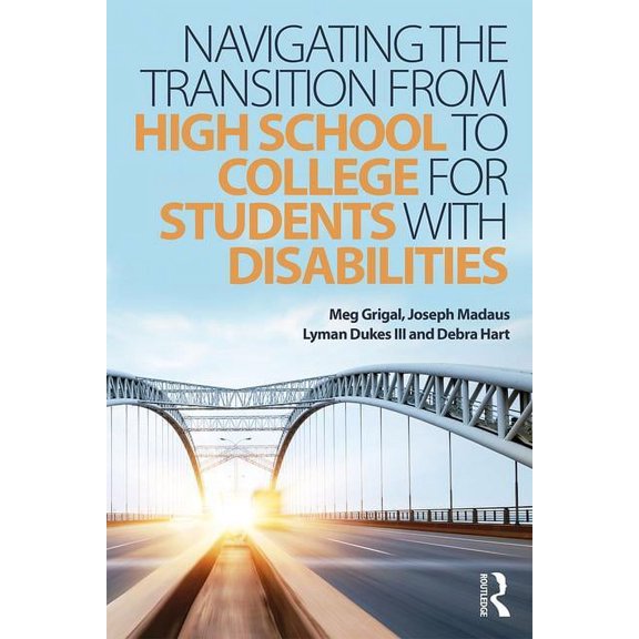 Navigating the Transition from High School to College for Students with Disabilities, (Paperback)