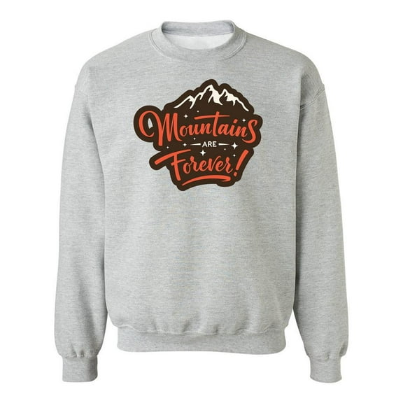 Mountains Are Forever! Sweatshirt Men -Image by Shutterstock, Male Small