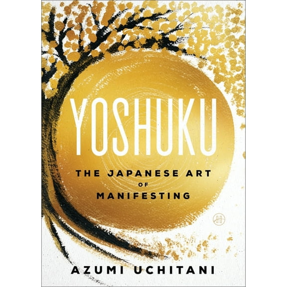 Yoshuku: The Japanese Art of Manifesting, (Paperback)