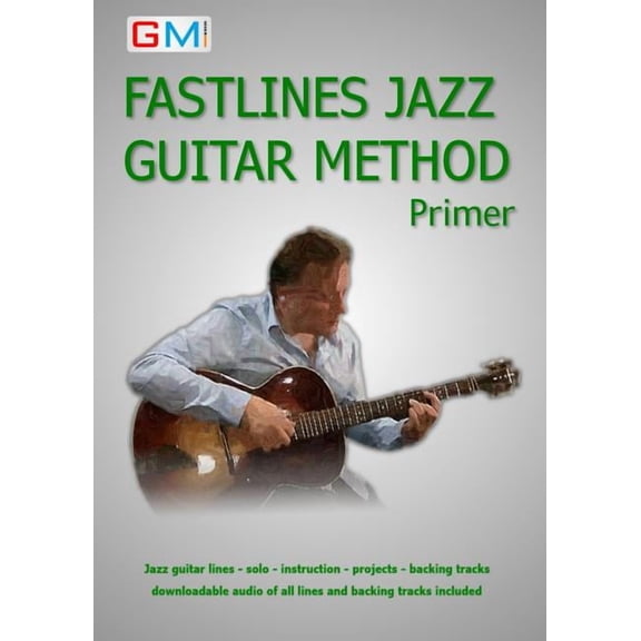 Fastlines Guitar Tutors Fastlines Jazz Guitar Primer: Learn to solo for jazz guitar with Fastlines, the combined book and audio tutor, Book 1, (Paperback)