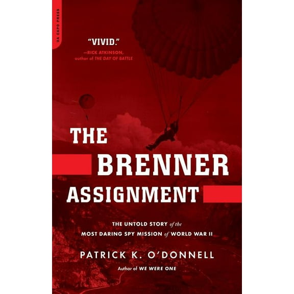 The Brenner Assignment: The Untold Story of the Most Daring Spy Mission of World War II, (Paperback)