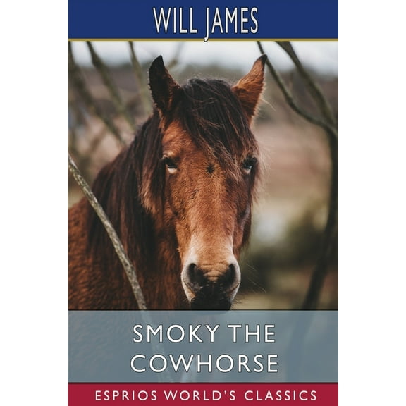 Smoky the Cowhorse (Esprios Classics), (Paperback)