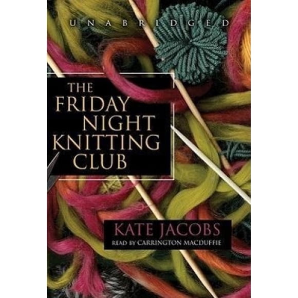 The Friday Night Knitting Club (Friday Night Knitting Club Novels (Audio)) [Audio]