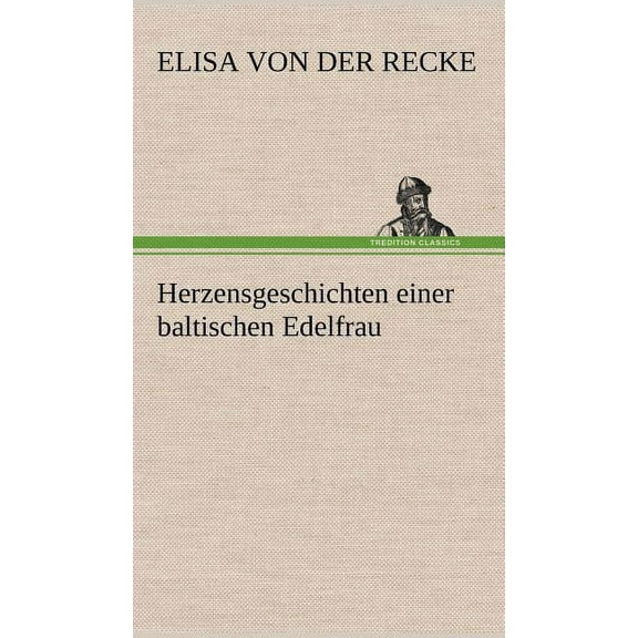 Herzensgeschichten Einer Baltischen Edelfrau (Hardcover)