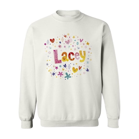 Colorful Name "lacey". Sweatshirt Women -Image by Shutterstock, Female x-Large