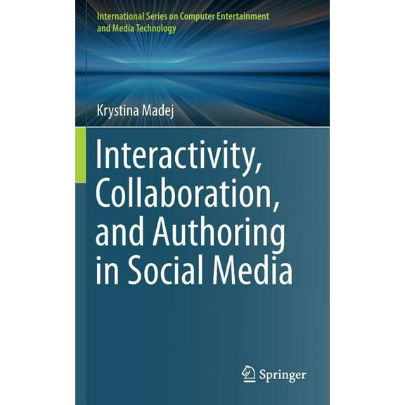 International Computer, Entertainment an Interactivity, Collaboration, and Authoring in Social Media, (Hardcover)