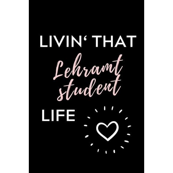 Livin' That Lehramt Student Life : A5 Geschenkbuch STUDIENPLANER für Lehramt Studenten - Geschenkidee zum Geburtstag - Studienbeginn - Erstes Semester - Schulabschluss - Lehrer - Abitur (Paperback)