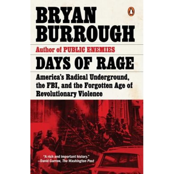 Pre-Owned Days of Rage: America's Radical Underground, the FBI, and the Forgotten Age of Revolutionary Violence, 9780143107972, 0143107976, Paperback, Reprint edition