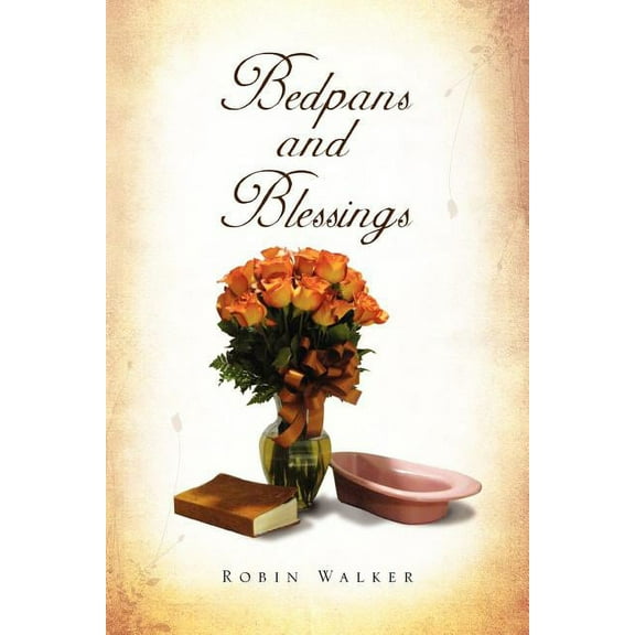 Bedpans and Blessings (Paperback)
