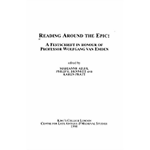 Kings College London Medieval Studies (K Reading Around the Epic: A Festschrift in Honour of Professor Wolfgang Van Emden, Book 14, (Hardcover)