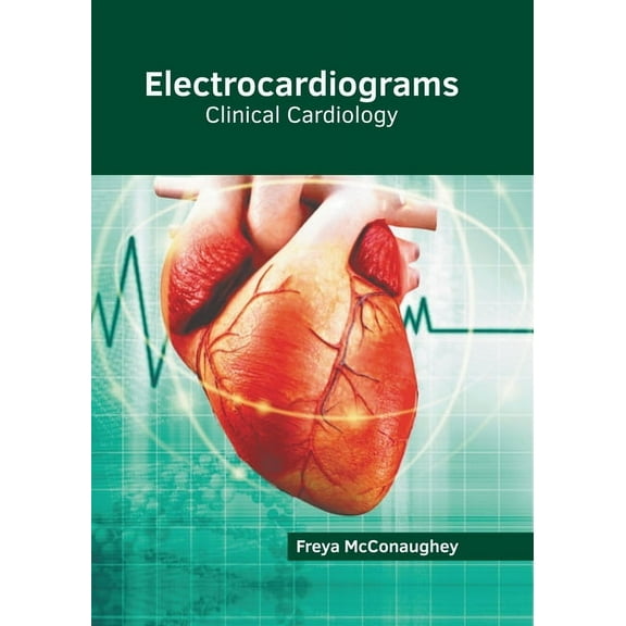 Electrocardiograms: Clinical Cardiology, (Hardcover)