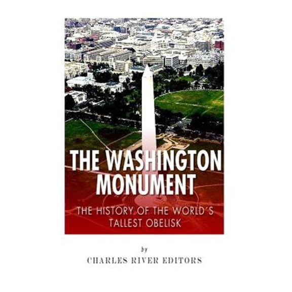 Pre-Owned Washington Monument : The History of the World's Tallest Obelisk