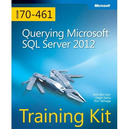 Training Kit (Exam 70-461): Querying Microsoft SQL Server