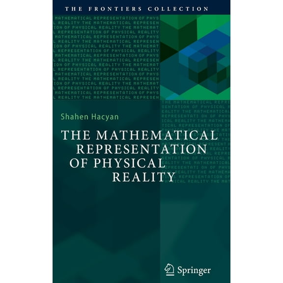 Frontiers Collection The Mathematical Representation of Physical Reality, (Hardcover)