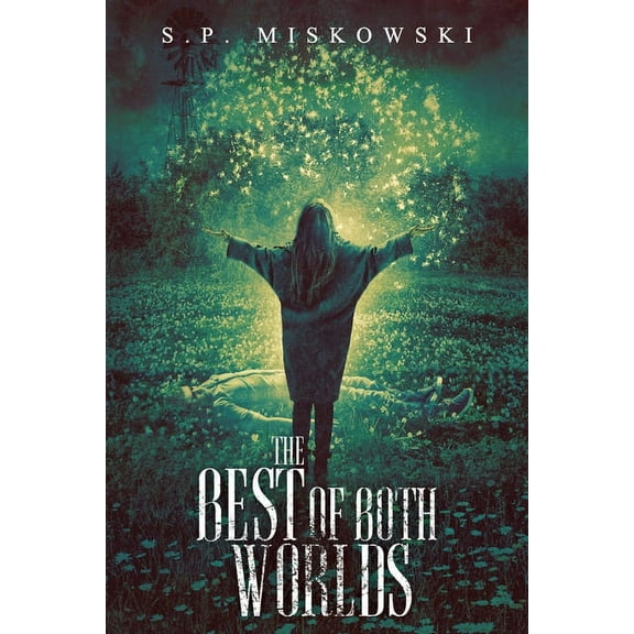 The Best of Both Worlds (Paperback) by S P Miskowski