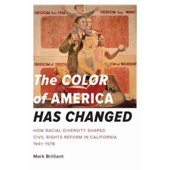 Pre-Owned The Color of America Has Changed: How Racial Diversity Shaped Civil Rights Reform in California, 1941-1978 Paperback