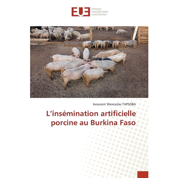 L'insémination artificielle porcine au Burkina Faso, (Paperback)