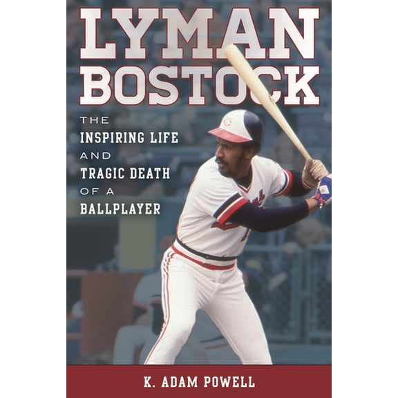 Lyman Bostock: The Inspiring Life and Tragic Death of a Ballplayer, (Hardcover)