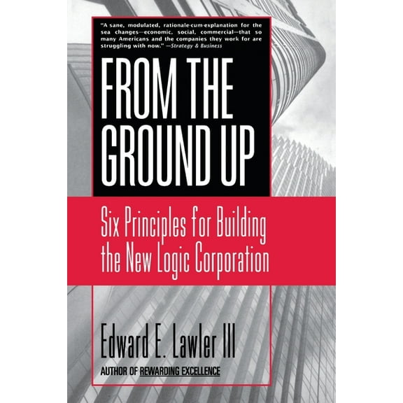 Jossey-Bass Business & Management: From The Ground Up (Paperback)