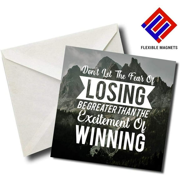 Don't Let The Fear Of Losing Be Greater Than The Excitement Of Winning - Quote Magnet for refrigerator. Great Gift! By Flexible Magnets