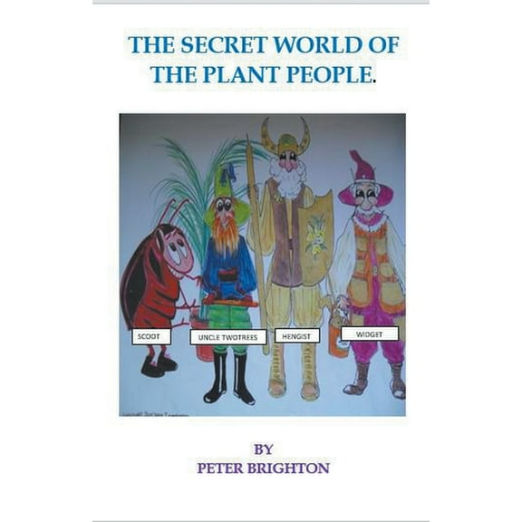 The Secret World of the Plant People The Secret World of the Plant People, Book 1, (Paperback)
