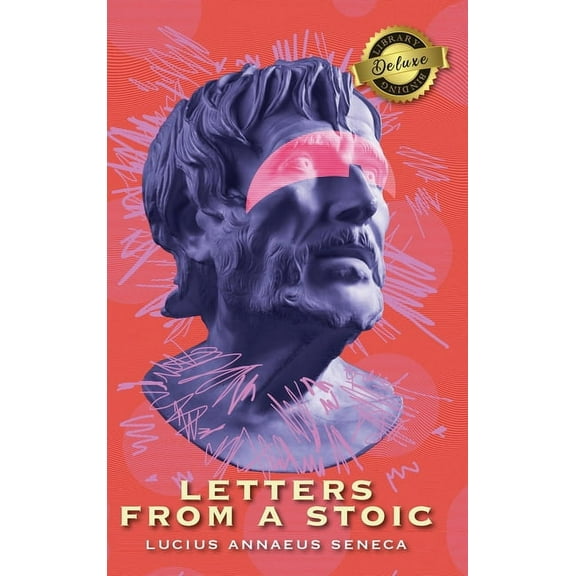 Letters from a Stoic (Complete) (Deluxe Library Edition), (Hardcover)