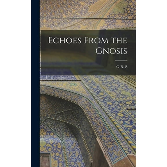 Echoes From the Gnosis (Hardcover)