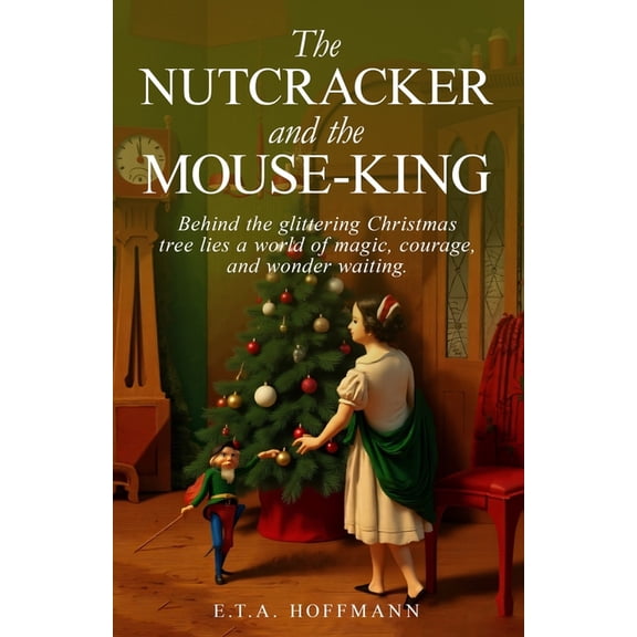The Nutcracker and the Mouse-King, (Paperback)