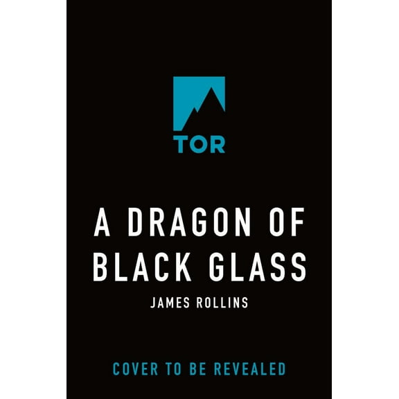 James Rollins: A Dragon of Black Glass (Hardcover)