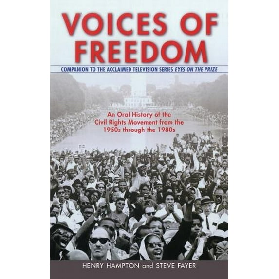 Pre-Owned Voices of Freedom: An Oral History of the Civil Rights Movement from the 1950s Through the 1980s (Paperback) 0553352326 9780553352320