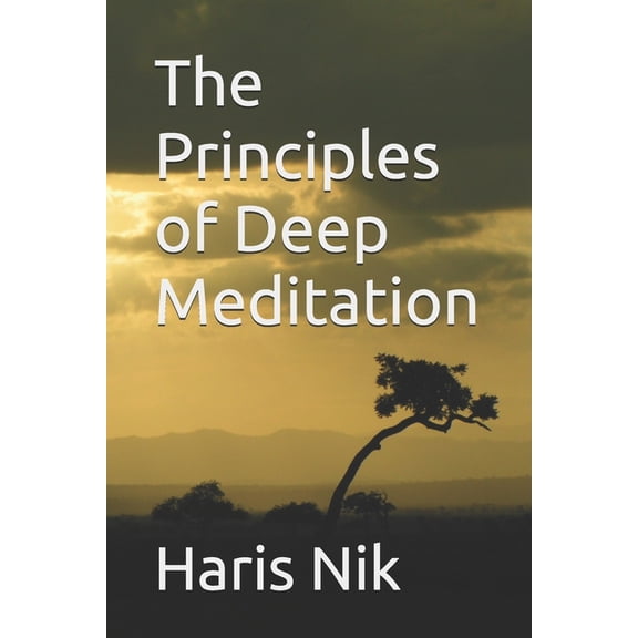 The Principles of Deep Meditation, (Paperback)