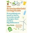 thumbnail image 1 of Pre-Owned The Sustainable(ish) Living Guide: Everything You Need to Know to Make Small Changes That Make a Big Difference (Paperback) 147296912X 9781472969125, 1 of 1