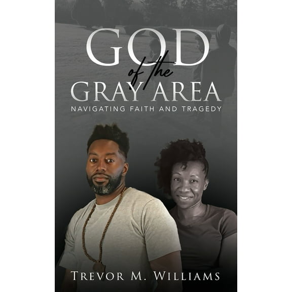 God of the Gray Area: Navigating Faith and Tragedy, (Paperback)