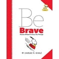 thumbnail image 1 of Pre-Owned Peanuts: Be Brave: Peanuts Wisdom to Carry You Through Paperback, 1 of 1