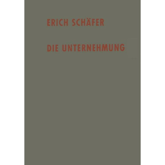 Die Unternehmung: Einführung in Die Betriebswirtschaftslehre, (Paperback)