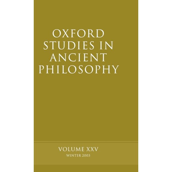 Oxford Studies in Ancient Philosophy Oxford Studies in Ancient Philosophy: Volume XXV: Winter 2003, Book 25, (Hardcover)