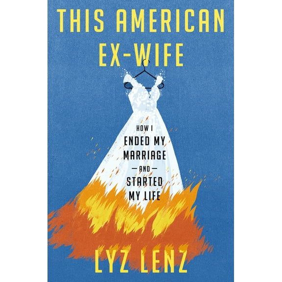 Pre-Owned This American Ex-Wife: How I Ended My Marriage and Started My Life (Hardcover) 0593241126 9780593241127
